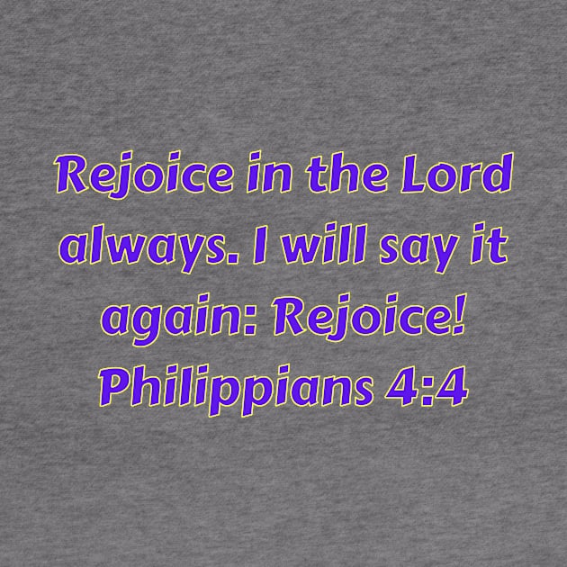 Bible Verse Philippians 4:4 by Prayingwarrior